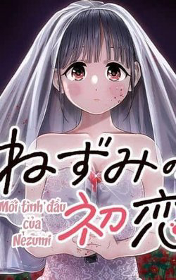 Nezumi No Hatsukoi - Mối Tình Đầu của Nezumi